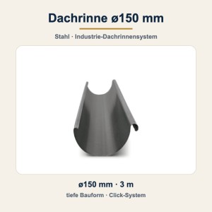 Dachrinne ø150 mm / 3 m – Stahl-Dachrinne für Industrie & Gewerbe