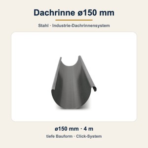 Dachrinne ø150 mm / 4 m – Stahl-Dachrinne für Industrie & Gewerbe